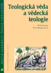 Teologická věda a vědecká teologie - Petr Gallus,Petr Macek