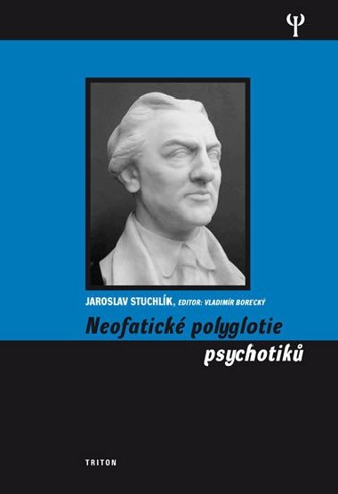 Neofatick polyglotie psychotik - Jaroslav Stuchlk