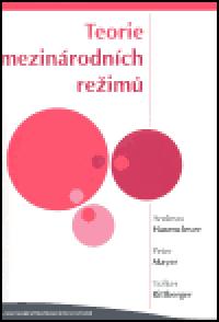 Teorie mezinrodnch reim - Andreas Hasenclever,Peter Mayer,Volker Rittberger