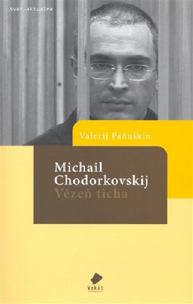 MICHAIL CHODORKOVSKIJ VZE TICHA - Paukin