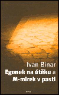 Egonek na tku a M-mirek v pasti - Ivan Binar