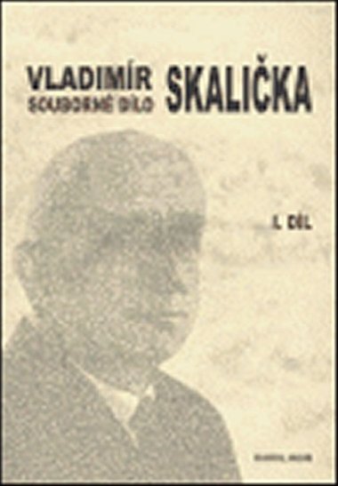 Souborn dlo Vladimra Skaliky - 1. dl (1931-1950) - Frantiek ermk