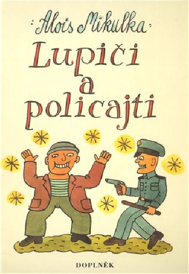 Lupii a policajti - Alois Mikulka