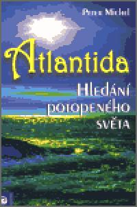 Atlantida - hledn potopenho svta - Peter Michel