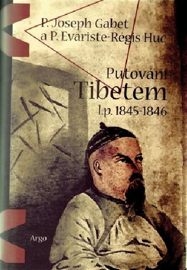 Putovn Tibetem, l.p. 1845-1846 - Joseph P. Gabet,P. Evariste-Rg Huc