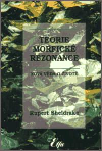 Teorie morfick rezonance (bro.) - Rupert Sheldrake