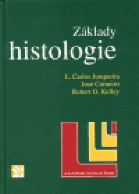 Zklady histologie - Jos Carneiro,Carlos L Junqueira,Robert O Kelley