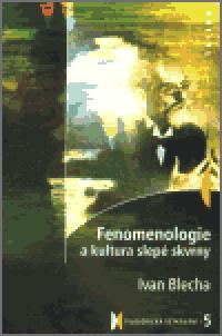 Fenomenologie a kultura slep skvrny - Ivan Blecha