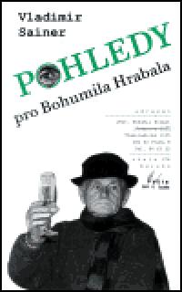 Pohledy pro Bohumila Hrabala - Vladimr Sainer