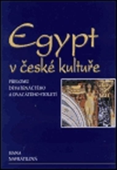 Egypt v esk kultue pelomu devatenctho a dvactho stolet - Hana Navrtilov