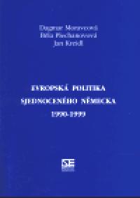 Evropsk politika sjednocenho Nmecka 1990-1999 - Jan Kreidl, Dagmar Moravcov,Bla Plechanovov