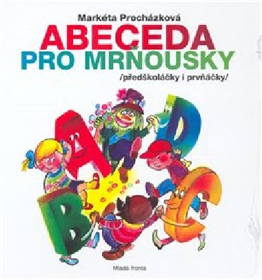 ABECEDA PRO MROUSKY - Markta Prochzkov