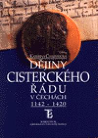 Djiny cistercickho du v echch 1142 - 1420, 1. svazek - Kateina Charvtov