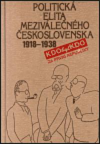 Politick elita mezivlenho eskoslovenska 1918-1938 - Ji Kol