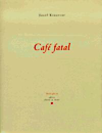 Caf fatal - Josef Kroutvor