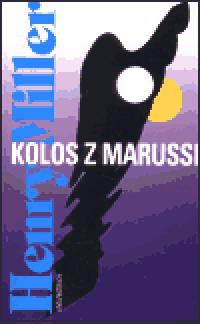 Kolos z Marussi - Henry Miller