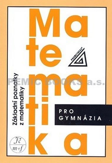 Matematika pro gymnzia - Zkladn poznatky z matematiky - Ivan Buek; Emil Calda