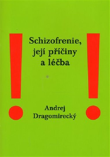 Schizofrenie, jej piny a lba - Andrej Dragomireck