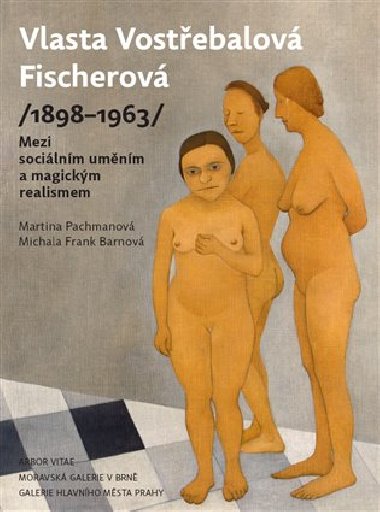 Vlasta Vostřebalová Fischerová (1898-1963) - Michala Frank Barnová,Martina Pachmanová