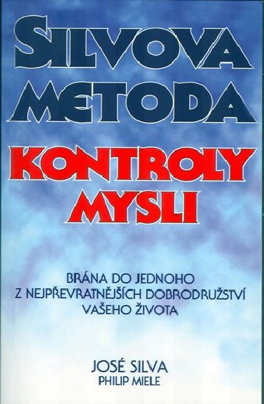 SILVOVA METODA KONTROLY MYSLI - Jos Silva