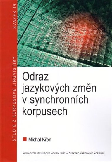 Odraz jazykovch zmn v synchronnch korpusech - Michal Ken