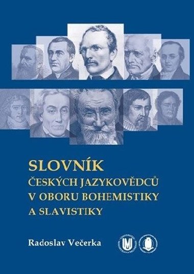 Slovnk eskch jazykovdc v oboru bohemistiky a slavistiky - Radoslav Veerka