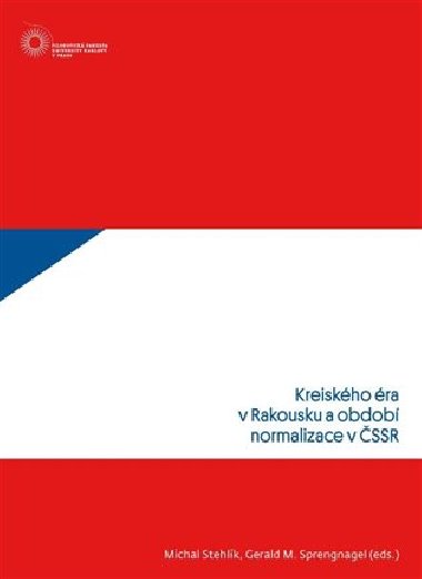 Kreiského éra v Rakousku a období normalizace v ČSSR - Gerald M. Sprengnagel,Michal Stehlík