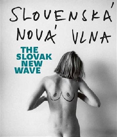 Slovensk nov vlna / The Slovak New Wave - Lucia L. Fierov,Tom Pospch