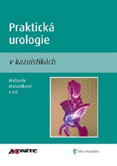 Praktická urologie v kazuistikách - kol.,Michaela Matoušková