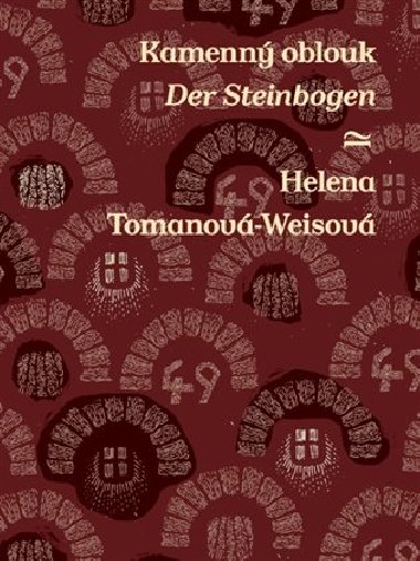 Kamenn oblouk/Der Steinbogen - Helena Tomanov-Weisov