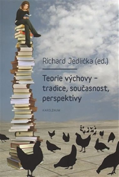 Teorie vchovy - tradice, souasnost, perspektivy - Richard Jedlika