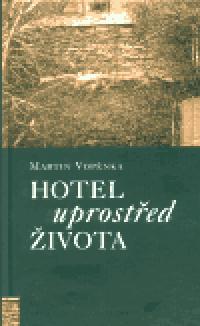 HOTEL UPROSTED IVOTA - Martin Vopnka