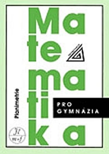 Matematika pro gymnzia - Planimetrie - Eva Pomykalov