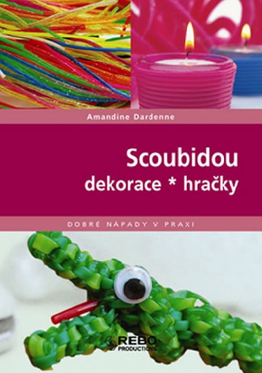 Scoubidou - dekorace, hraky - Dobr rady v praxi - Amandine Dardenne