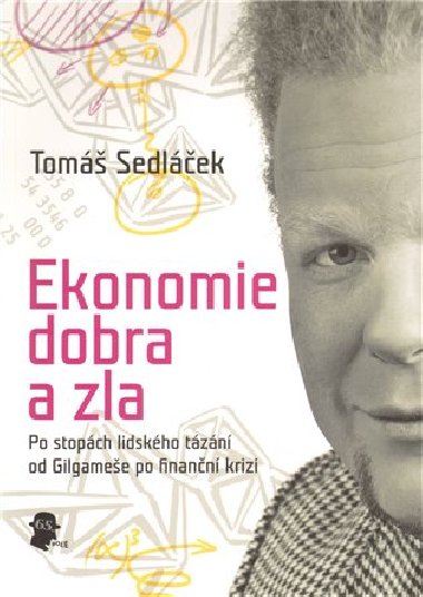 Ekonomie dobra a zla - Tom Sedlek
