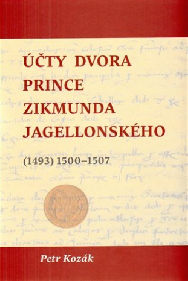 Účty dcora prince Zikmunda Jagellonského - Petr Kozák