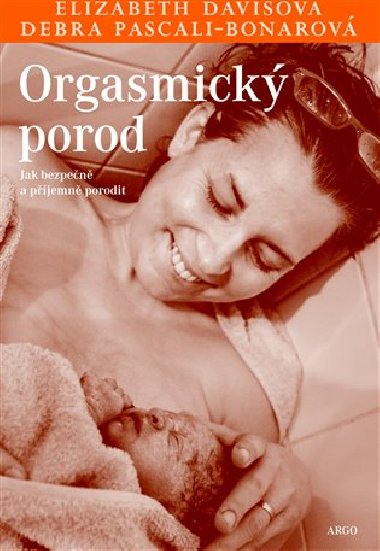Orgasmick porod - Elisabeth Davisov,Debra Pascali-Bonarov
