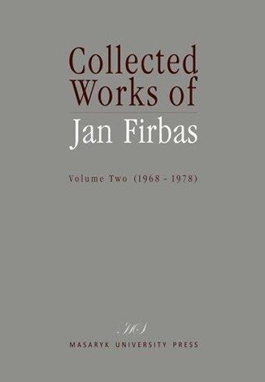 Collected Works of Jan Firbas. - Miroslav ern,Jana Chamonikolasov,Ludmila Urbanov