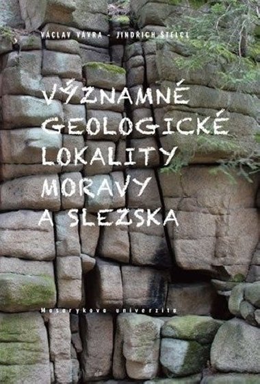 Vznamn geologick lokality Moravy a Slezska - Vclav Vvra; Jindich telcl
