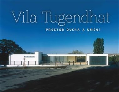 Vila Tugendhat - prostor ducha a umn - Jan Sedlk,Libor Tepl