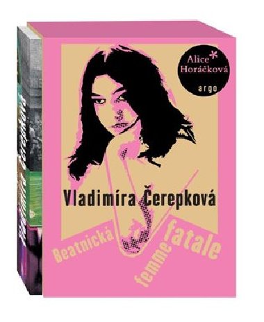Vladimra erepkov - Beatnick femme fatale - Alice Horkov