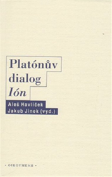 Platónův dialog Ión - Aleš Havlíček,Jakub Jinek