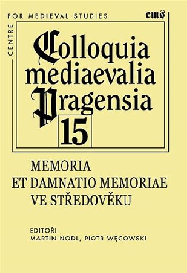 Memoria et damnatio memoriae ve stedovku - Martin Nodl,Piotr  Wecowski