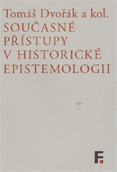Souasn pstupy v historick epistemologii - Tom Dvok,kol.