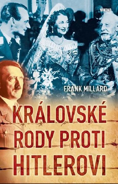 Krlovsk rody proti Hitlerovi - Frank Millard