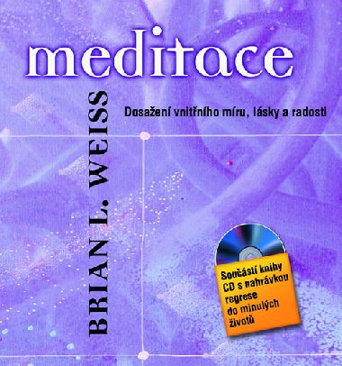 Meditace - Dosaen vnitnho mru, lsky a radosti + CD - Brian L. Weiss