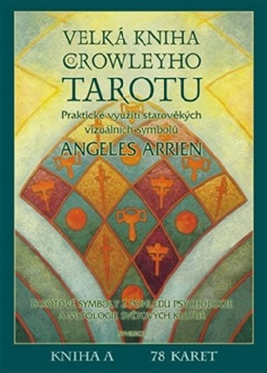 Velká kniha Crowleyho Tarotu - komplet kniha a 78 karet - Angeles Arrienová