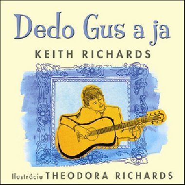 DEDO GUS A JA - Keith Richards; Theodora Richards