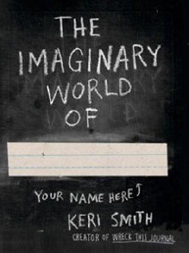 The Imaginary World of... - Keri Smith