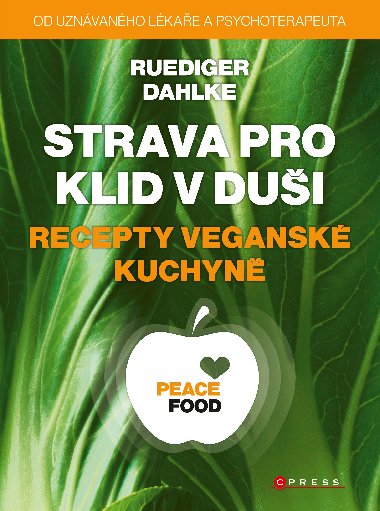Strava pro klid v dui - recepty vegansk kuchyn - Ruediger Dahlke